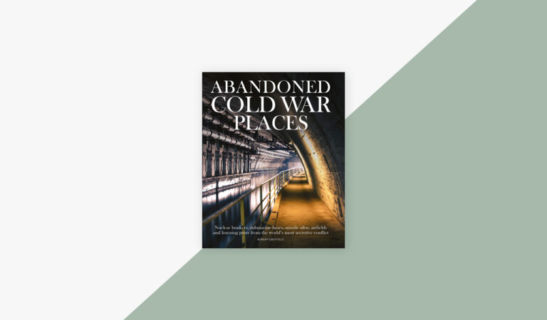 Read of the Week: Abandoned Cold War Places by Robert Grenville