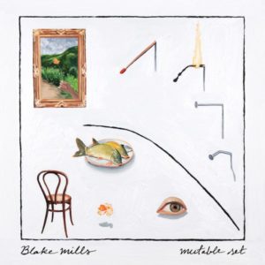 Blake Mills, Mutable Set