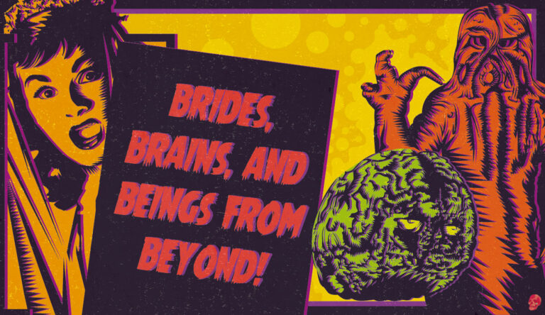 Brides, Brains, and Beings from Beyond