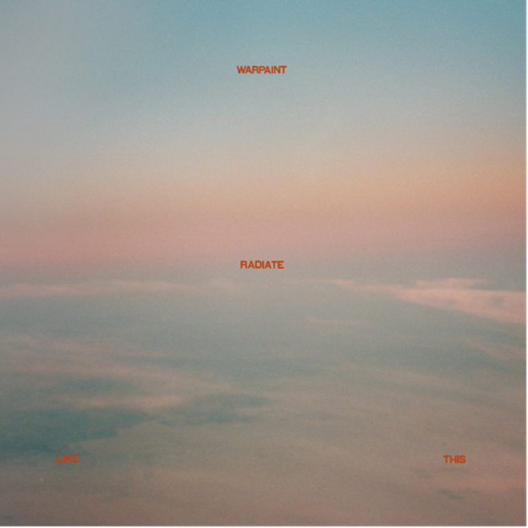 Album Review: Warpaint, ‘Radiate Like This’