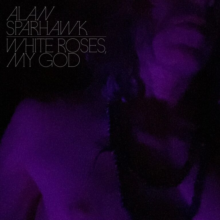 Album Review: Alan Sparhawk, ‘White Roses, My God’