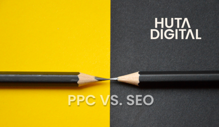PPC vs. SEO: Huta Digital Explains Which Strategy Suits Your Business Better