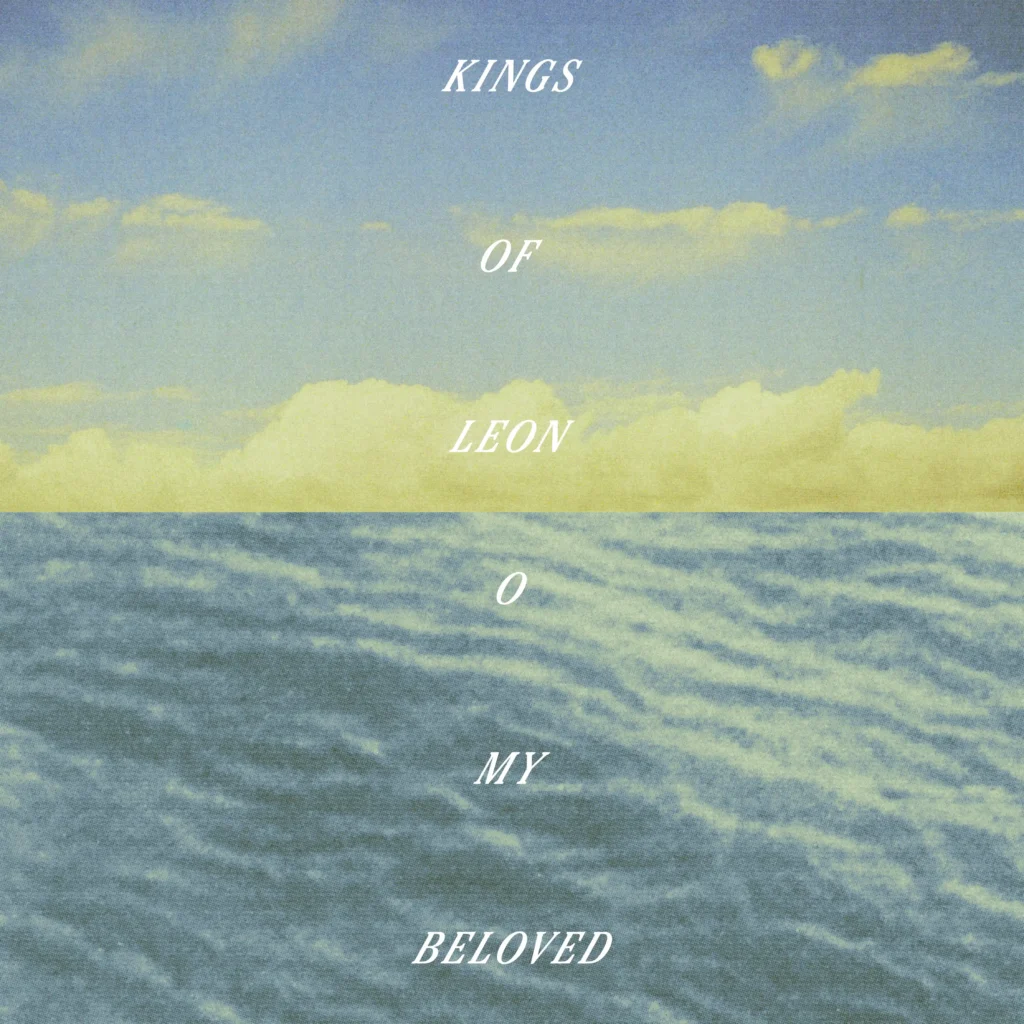 Kings of Leon O My Beloved
