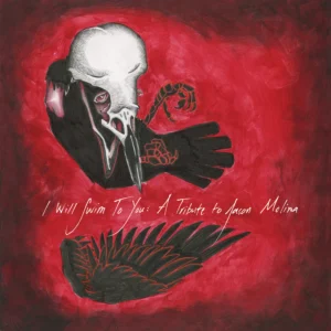 I Will Swim to You: A Tribute to Jason Molina